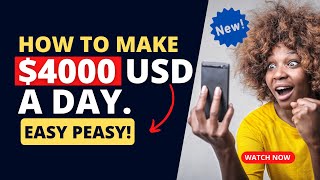 How to make 4000 dollars a day