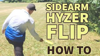 Sidearm Hyzer Flip  How to Throw, When to Use