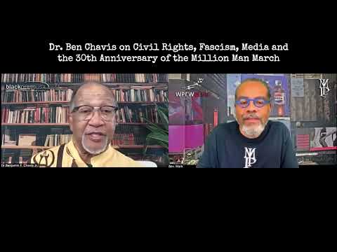 Rev. Dr. Ben Chavis, ⁨@BlackPressUSATV President, on Civil Rights, Fascism & the Million Man March