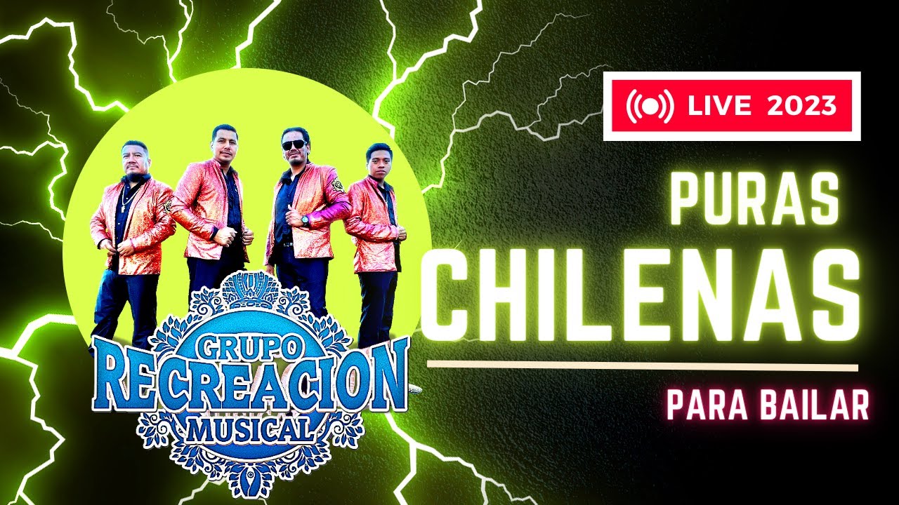 GRUPO RECREACION MUSICAL 2023 MIX DE PURAS CHILENAS PERRONAS PARA BAIALR ESTILO OAXACA MUSIC
