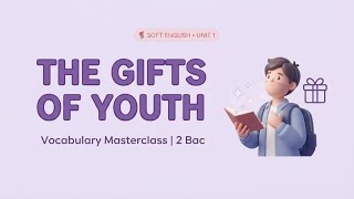 Unit 1: The Gifts of Youth | Vocabulary Masterclass 🔥 | 2 Bac English BAC 2027 screenshot 1