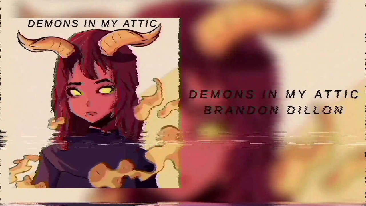 Brandon Dillon - DEMONS IN MY ATTIC (Official Audio)
