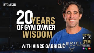 20 Years of Gym Owner Wisdom with Vince Gabriele