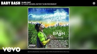 Baby Bash - Slabs Out (Audio) Ft. Lucky Luciano, Dat Boi T, Milton Bradley