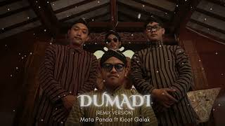 matapanda Ft Kicot Galak  Dumadi remix Version