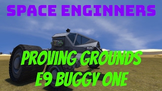 [Space Engineers] Proving Grounds E9: Buggy One