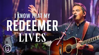 I Know That My Redeemer Lives - Matt Boswell, Matt Papa (Live from Sing!)