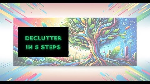 Declutter Your Space, Unclutter Your Mind