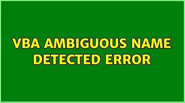 VBA Ambiguous name detected error (2 Solutions!!)