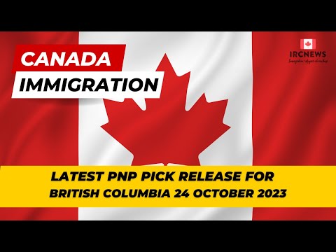 Canada Immigration Latest PNP pick release for British Columbia on 24 October 2023