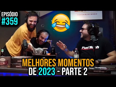 Ep. 359 - Melhores Momentos 2023 - Parte 2