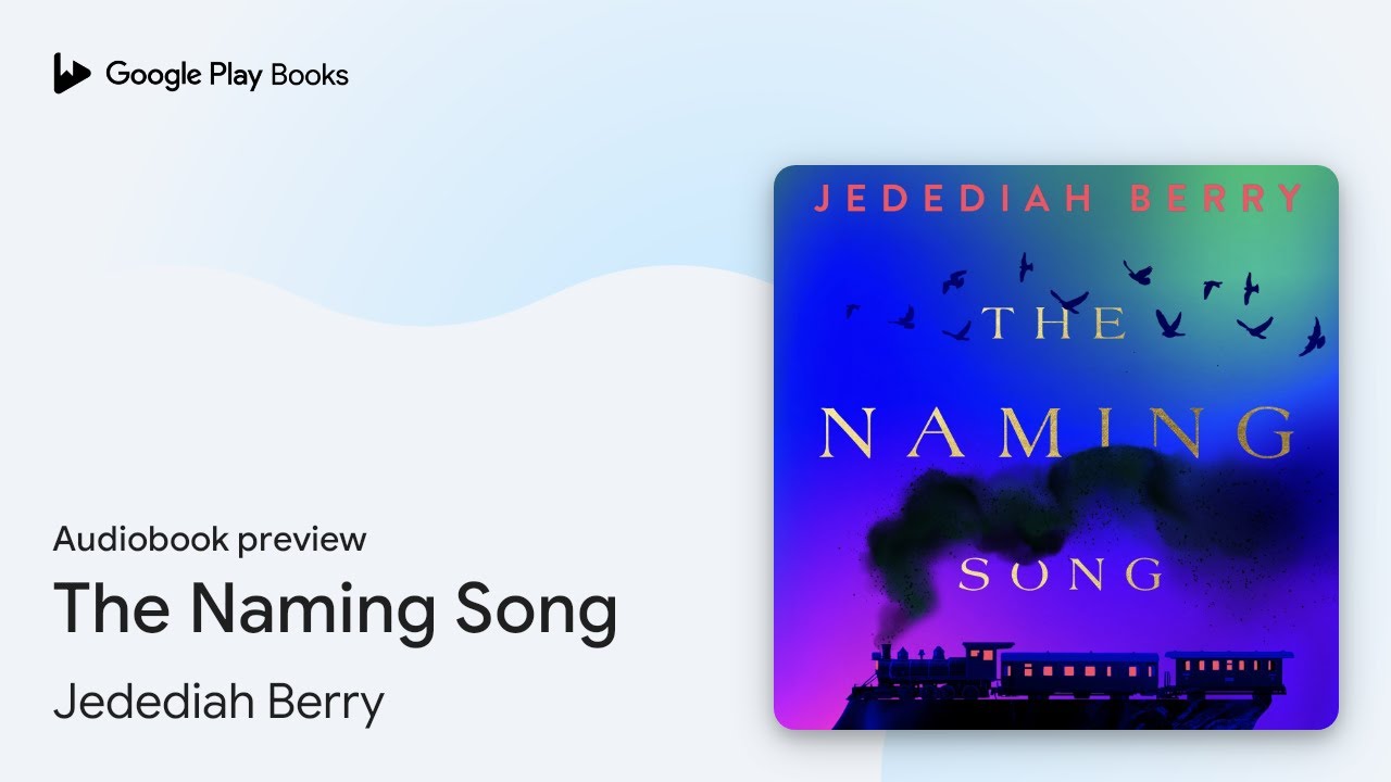The Naming Song by Jedediah Berry · Audiobook preview YouTube