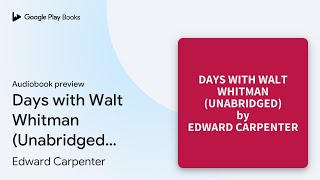 Days with Walt Whitman (Unabridged): optional by Edward Carpenter · Audiobook preview