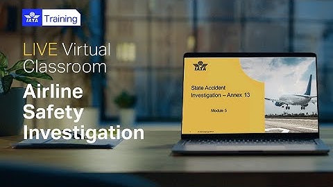 IATA Training |  Airline Safety Investigation