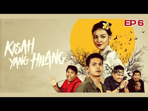 Kisah Yang Hilang Episod 6