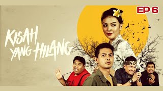 Kisah Yang Hilang Episod 6