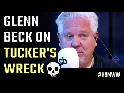 Glenn Beck talks Tucker Carlson's Fox News Wreck!