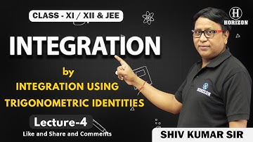 Integration using Trigonometric Identities | Class 12 | Maths | Shiv Sir | Horizon Academy