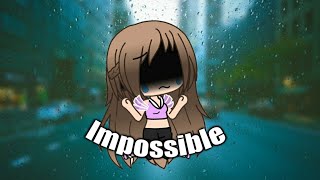 Impossible/ Gachaverse music video