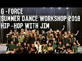 G-Force Summer Dance Workshop 2018 Hip-hop with Jim (full Video)