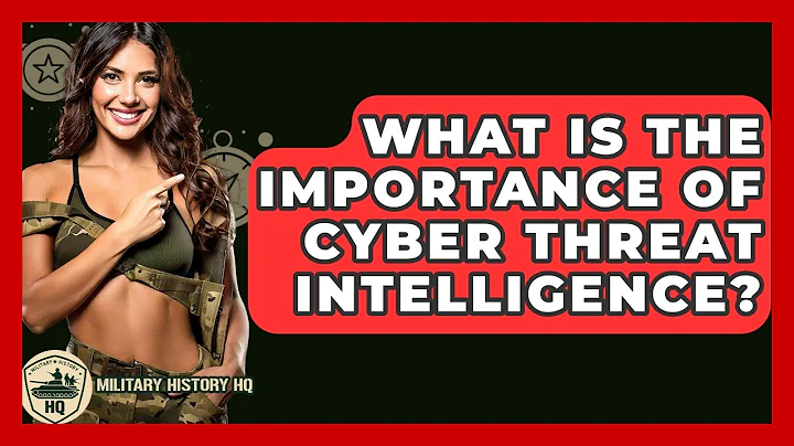 What Is The Importance Of Cyber Threat Intelligence? - Military History HQ