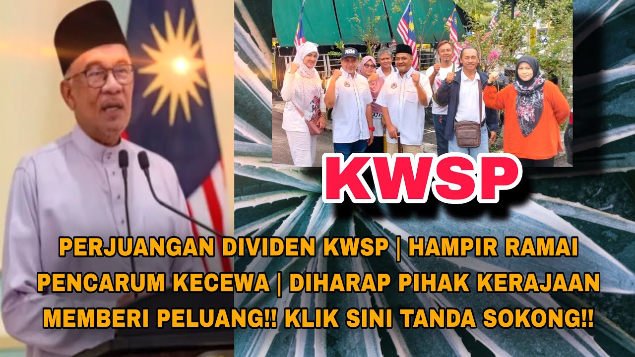 PERJUANGAN DIVIDEN KWSP | HAMPIR RAMAI PENCARUM KECEWA | DIHARAP PIHAK KERAJAAN MEMBERI PELUANG!! 