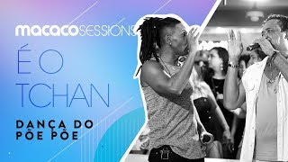 É O Tchan - Dança do Põe Põe | Macaco Sessions (Ao Vivo)