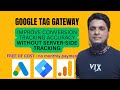 How to improve conversion tracking | Without using Server-side tracking | Google Tag Gateway