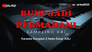 Buih Jadi Permadani - Nada Asli || Karaoke Dangdut || Sampling RBI