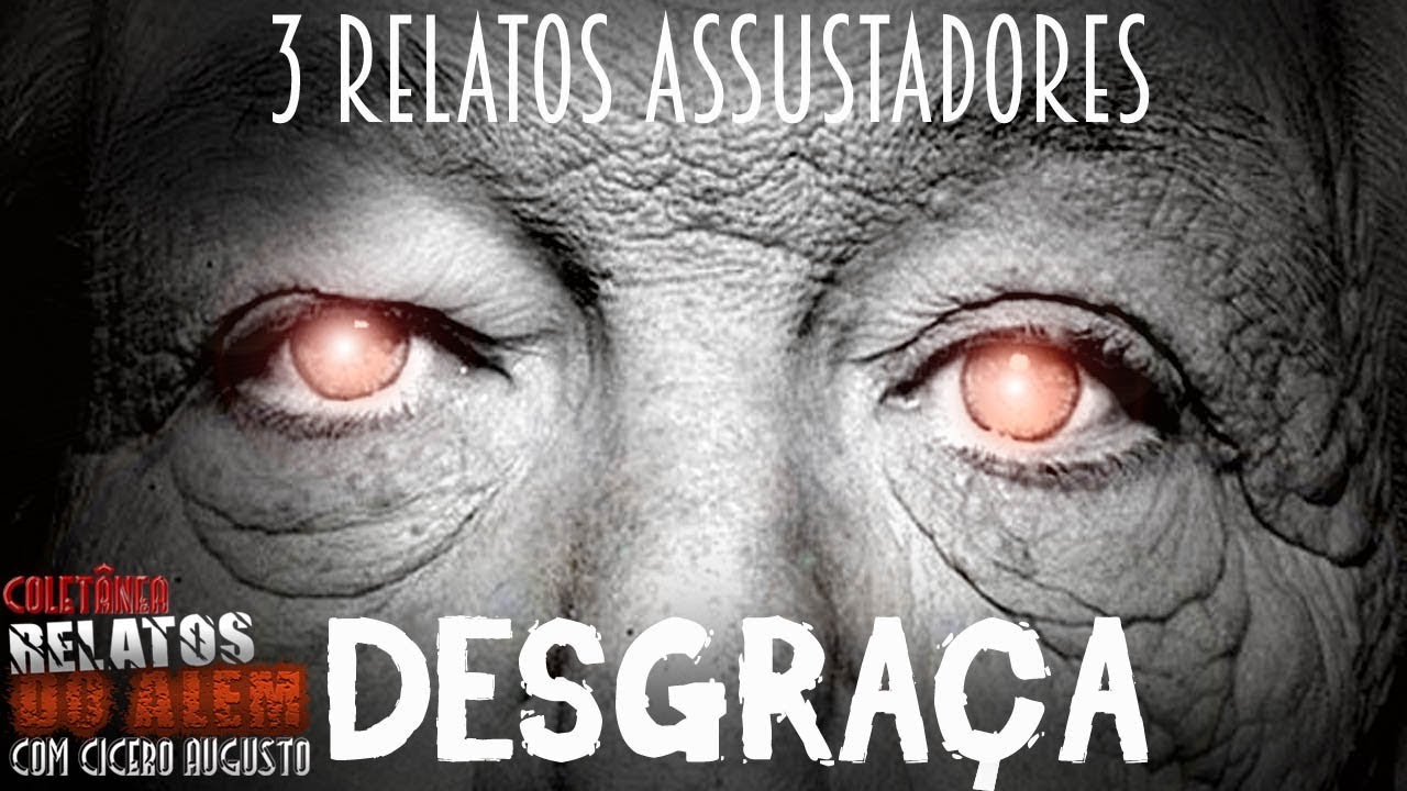 relatos de un naufrago Coletânea Relatos do Além #3 - A ENTIDADE DESGRAÇA - (3 Relatos Assustadores)