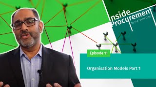 Ep 11 Inside Procurement: Organisation Models Part 1