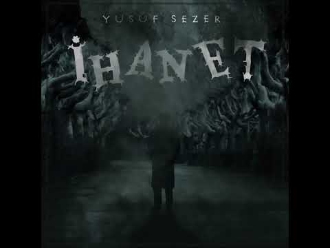 Yusuf Sezer - İhanet