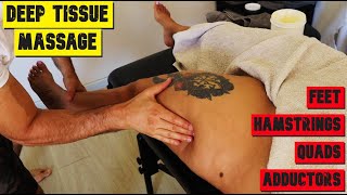 Deep Tissue Massage : Legs and Feet ( Quads, Hamstring and Adductors)