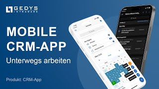 Gedys Mobile holt Ihr Gedys CXM und CRM auf Smartphone und Tablet