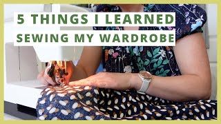 5 Things I Learned from Sewing My Wardrobe