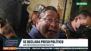 Expresidente Luis Arce Catacora se declara “preso político”