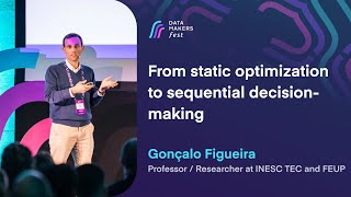 From static optimization to sequential decision-making by Gonçalo Figueira | Data Makers Fest 23