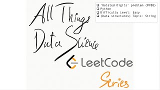 LeetCode (Topic: string)- Easy: Rotated Digits (Python) #ComputerScience