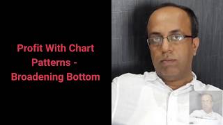 Profit With Chart Patterns - Broadening Bottoms