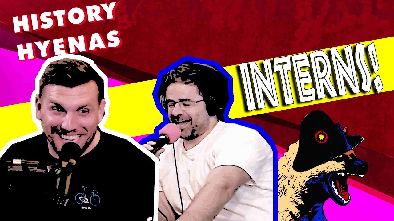 Interns are WILD! ep 74 History Hyenas YouTube