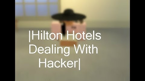 Hilton Hotels| Dealing with Exploiter|