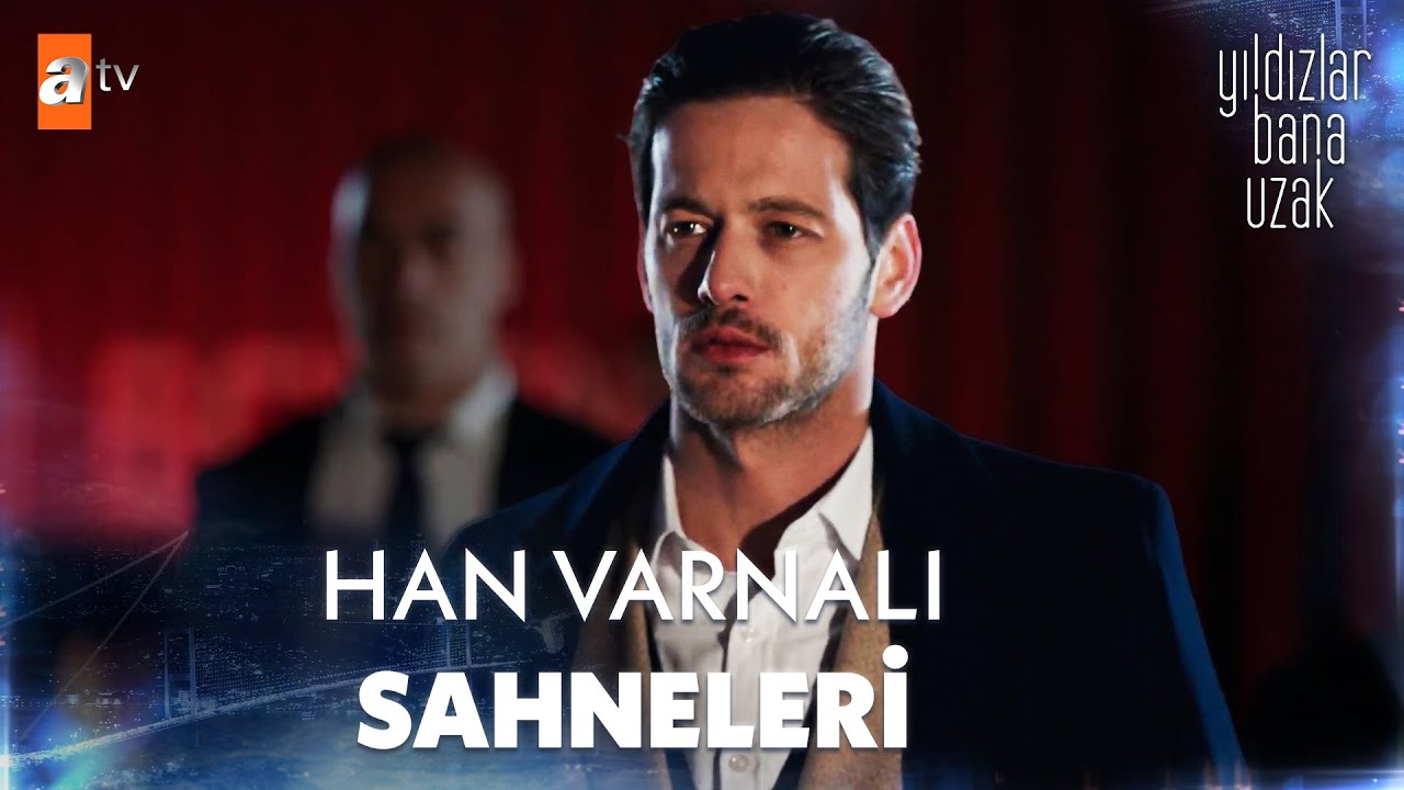 En sevilen Han sahneleri - Yıldızlar Bana Uzak Kolaj