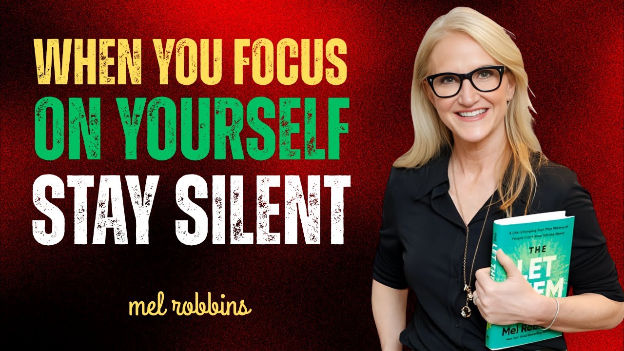 When You Focus on Yourself & Stay Silent | Mel Robbins Powerful Advice ...