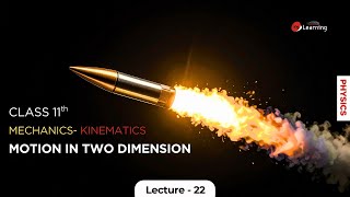 VECTORS &amp; MOTION IN 2D  22  :  for Class 11th ,IIT- JEE  &amp; NEET