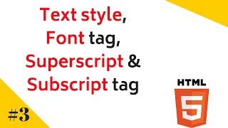 Text styles, font tag, superscript and subscript tag in HTML | Shiva web tutorial