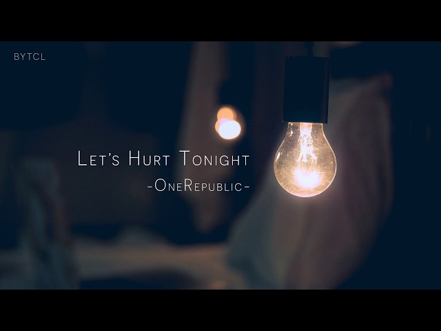 LET'S HURT TONIGHT - ONEREPUBLIC | Lyrics + Vietsub class=