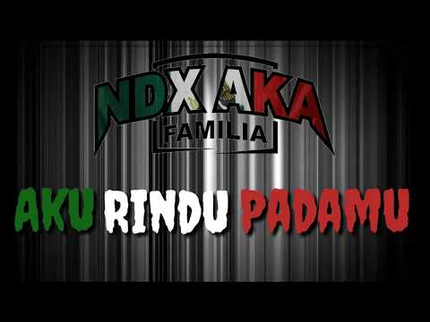 Lirik Lagu NDX A.k.a - Aku Rindu Padamu