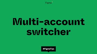 Account switching in Figma