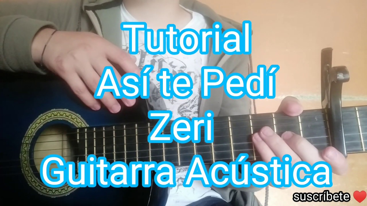 Tutorial Así Te Pedí - Zeri Guitarra Acústica - YouTube