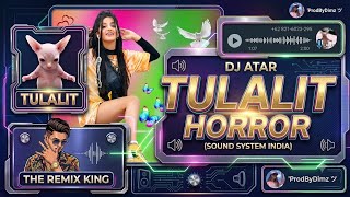 DJ ATAR TULALIT HORROR (Sound System India Full Farming Aura)